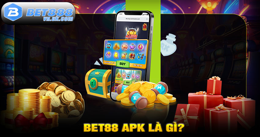 BET88 APK Là Gì?