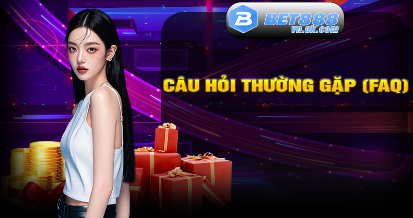 Câu hỏi thường gặp (FAQ)