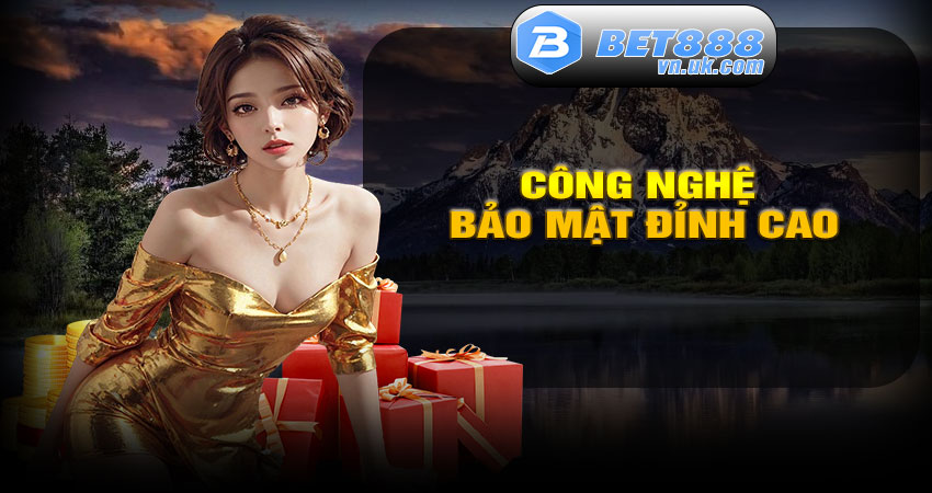 Công Nghệ Bảo Mật Đỉnh Cao