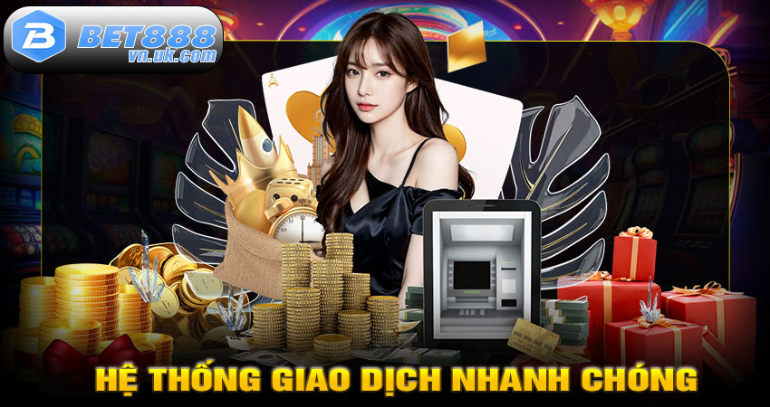 Hệ Thống Giao Dịch Nhanh Chóng – Linh Hoạt