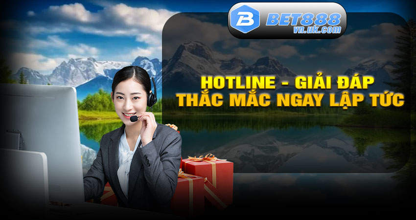 Hotline - Giải Đáp Thắc Mắc Ngay Lập Tức