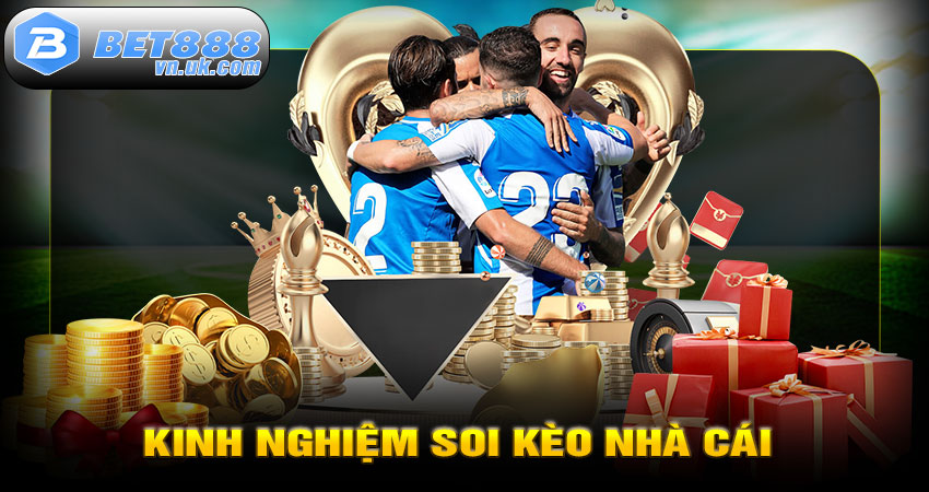 Kinh Nghiệm Soi Kèo Nhà Cái BET88 Hiệu Quả Nhất