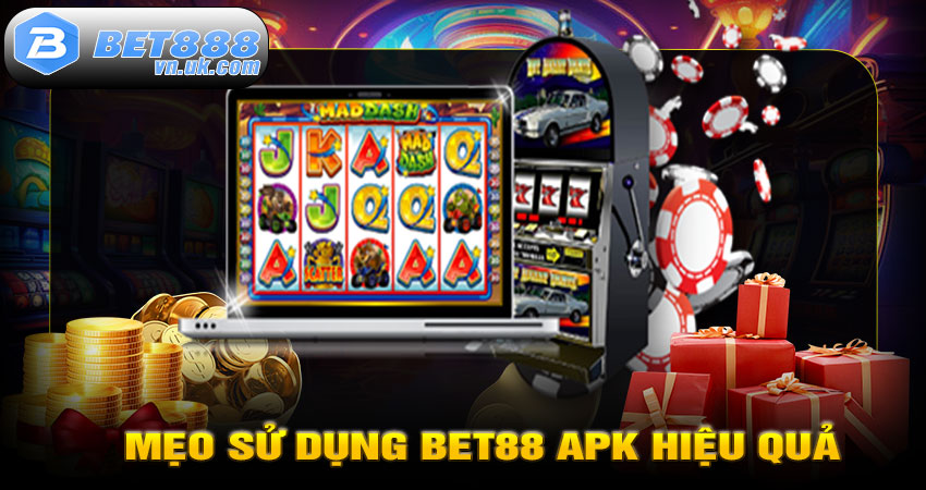 Mẹo Sử Dụng BET88 APK Hiệu Quả