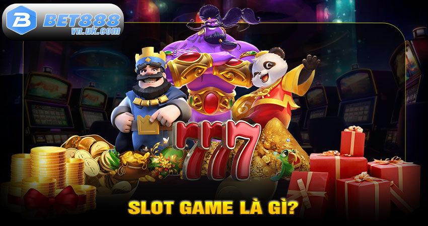 Slot Game Là Gì?
