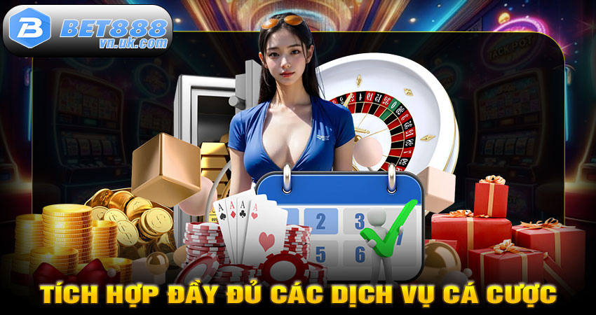 Tích hợp đầy đủ các dịch vụ cá cược