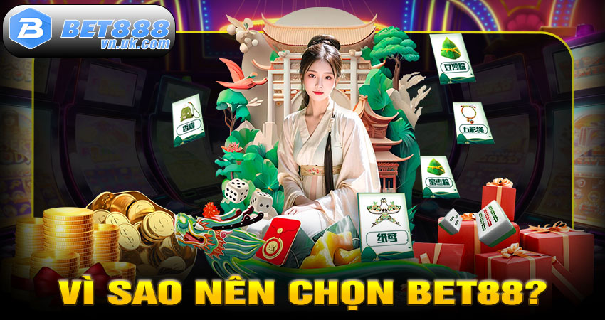 Vì sao nên chọn BET88?