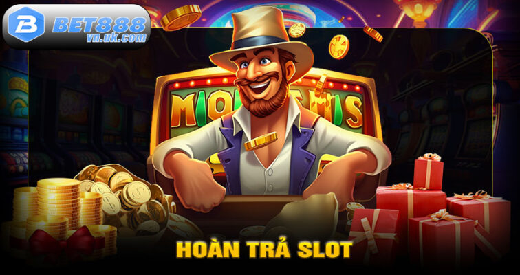 Hoàn Trả Slot
